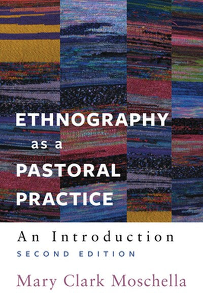 Ethnography as a Pastoral Practice: An Introduction (Second Edition)