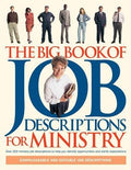 The Big Book of Job Descriptions for Ministry: Identifying Opportunities and Clarifying Expectations for Ministry [With 