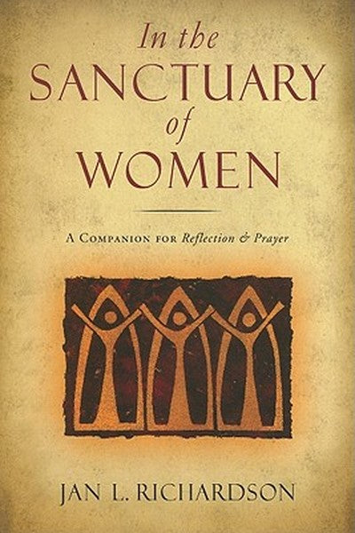 In the Sanctuary of Women: A Companion for Reflection and Prayer