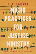 Micro Practices for Justice Ministry: Doing Little Things for the Common Good