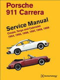 Porsche 911 Carrera Service Manual: 1984, 1985, 1986, 1987, 1988, 1989: Coupe, Targa and Cabriolet