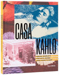 Casa Kahlo: Frida Kahlo's Family Home and Sanctuary