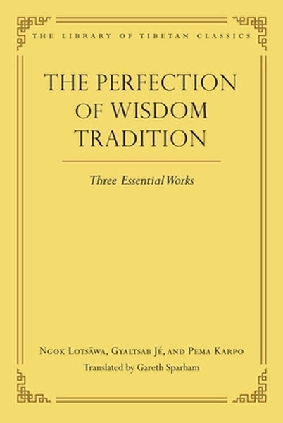 The Perfection of Wisdom Tradition: Three Essential Works