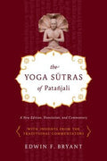 The Yoga Sutras of Patañjali: A New Edition, Translation, and Commentary