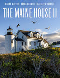 The Maine House II: Explore the Soul of Maine in Some Three Dozen of Its Most Original, Authentic, and Evocative Houses