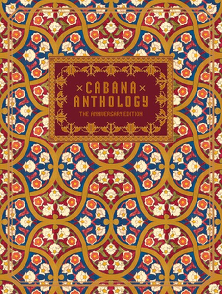 Cabana Anthology: The Anniversary Edition: Celebrating 10 Years of Publishing the Finest Interior Design and Decorative 