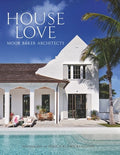 House Love: Moor Baker Architects--Step Into the Exquisitely Detailed Homes of the Florida-Based Firm Moor Baker Archite