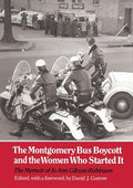 The Montgomery Bus Boycott and the Women Who Started It: The Memoir of Jo Ann Gibson Robinson