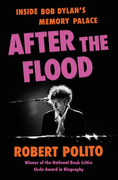 After the Flood: Inside Bob Dylan's Memory Palace