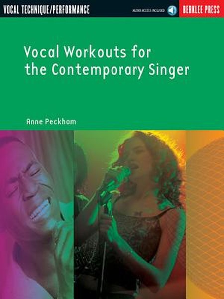 Vocal Workouts for the Contemporary Singer Vocal Training Book with Online Audio by Anne Peckham Singing Lessons for Beg