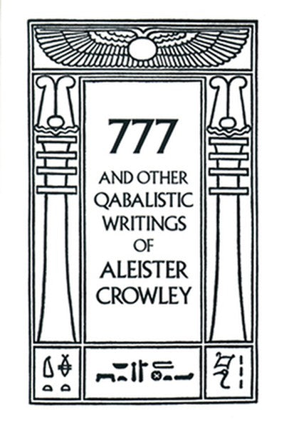 777 & Other Qabalistic Writings of Aleister Crowley