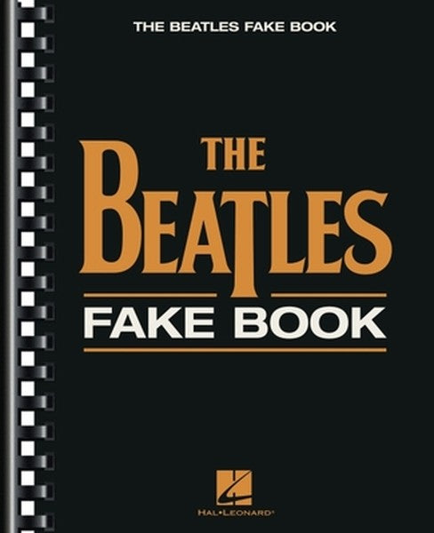 The Beatles Fake Book C Edition for Piano, Guitar, and Vocal 200 Classic Beatles Songs with Chord Frames and Lyrics Rock