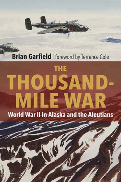 Thousand-Mile War: World War II in Alaska and the Aleutians