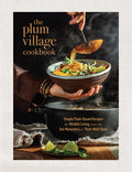 The Plum Village Cookbook: Simple Plant-Based Recipes for Mindful Living from the Zen Monastery of Thich Nhat Hanh