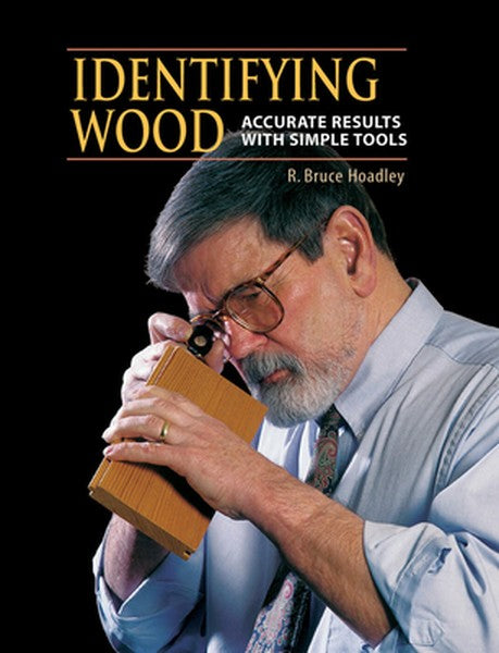 Identifying Wood: Accurate Results with Simple Tools