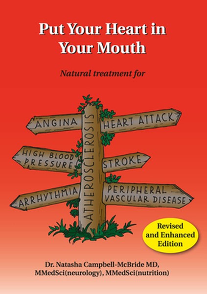 Put Your Heart in Your Mouth: Natural Treatment for Atherosclerosis, Angina, Heart Attack, High Blood Pressure, Stroke, 
