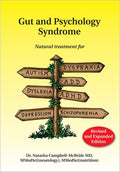 Gut and Psychology Syndrome: Natural Treatment for Autism, Dyspraxia, A.D.D., Dyslexia, A.D.H.D., Depression, Schizophre