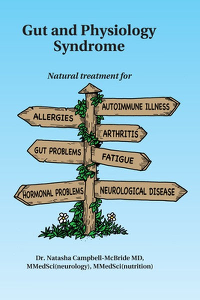 Gut and Physiology Syndrome: Natural Treatment for Allergies, Autoimmune Illness, Arthritis, Gut Problems, Fatigue, Horm