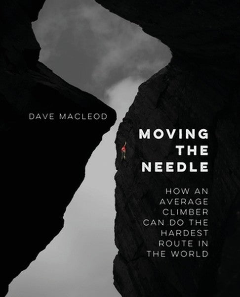 Moving the Needle: How An Average Climber Can Do The Hardest Route In The World