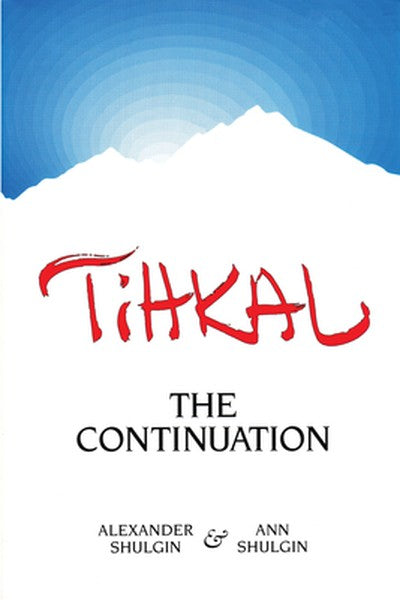 Tihkal: A Continuation