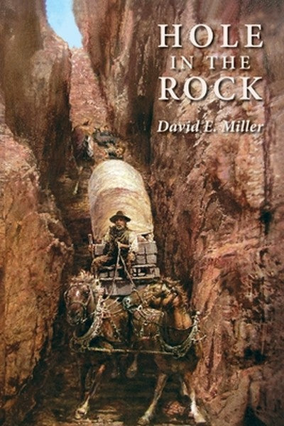 Hole in the Rock: An Epic in the Colonization of the Great American West