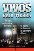 Vivos bajo tierra (Buried Alive): La historia verdadera de los 33 mineros chilenos (The True Story of the 33 Chilean Min