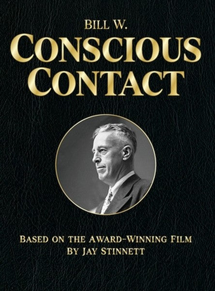 Bill W. Conscious Contact: The Award-Winning Film on Paper