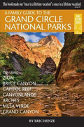 A Family Guide to the Grand Circle National Parks: Covering Zion, Bryce Canyon, Capitol Reef, Canyonlands, Arches, Mesa 