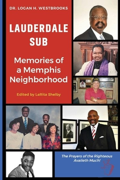 Lauderdale Sub Memories of a Memphis Neighborhood: Memories of a Memphis Neighborhood