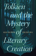 Tolkien and the Mystery of Literary Creation