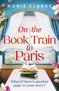 On the Book Train to Paris: The Most Charming and Uplifting Novel for 2026 and the Perfect Gift for Book Lovers!