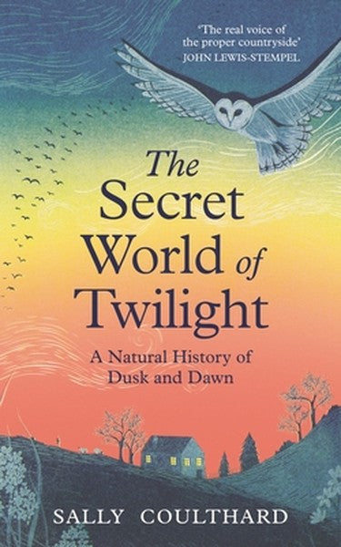 The Secret World of Twilight: A Natural History of Dusk and Dawn