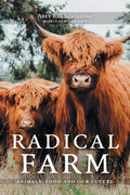 Radical Farm: Animals, Food and Our Future