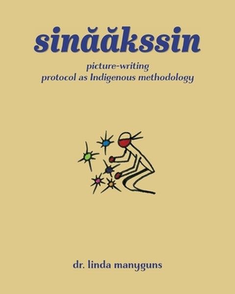 sinaakssin: picture-writing protocol as Indigenous methodology