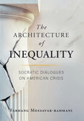 The Architecture of Inequality: Socratic Dialogues on American Crisis