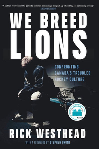 We Breed Lions: Confronting Canada's Troubled Hockey Culture