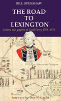 The Road to Lexington: Letters and papers of Lord Percy 1768-1776