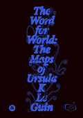 The Word for World: The Maps of Ursula K. Le Guin