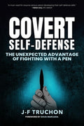Covert Self-Defense: The Unexpected Advantage of Fighting with a Pen