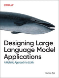 Designing Large Language Model Applications: A Holistic Approach to Llms