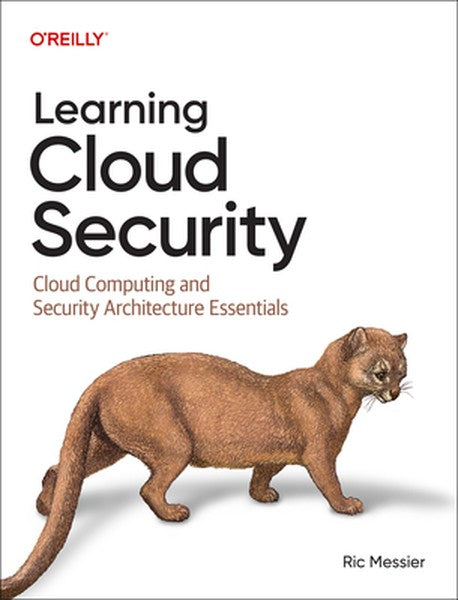 Learning Cloud Security: Cloud Computing and Security Architecture Essentials