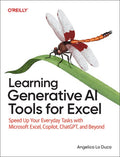 Learning Generative AI Tools for Excel: Speed Up Your Everyday Tasks with Microsoft Excel, Copilot, Chatgpt, and Beyond