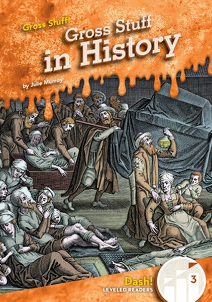 Gross Stuff in History