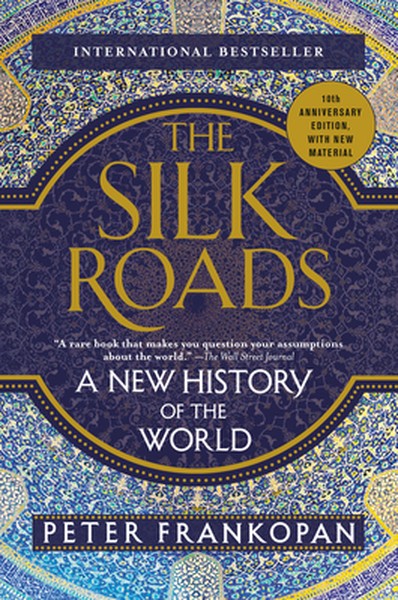 The Silk Roads: A New History of the World