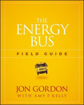 The Energy Bus Field Guide