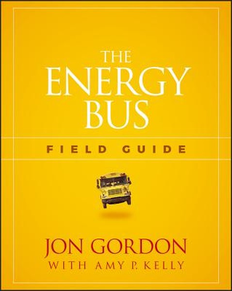 The Energy Bus Field Guide