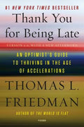 Thank You for Being Late: An Optimist's Guide to Thriving in the Age of Accelerations (Version 2.0, with a New Afterword