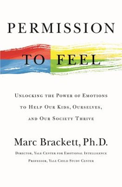 Permission to Feel: The Power of Emotional Intelligence to Achieve Well-Being and Success