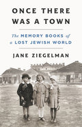 Once There Was a Town: The Memory Books of a Lost Jewish World