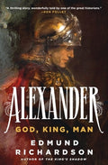Alexander: God, King, Man